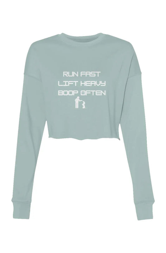 Run Fast. Lift Heavy. Boop Often. - Crop Sweatshirt - Boop Apparel