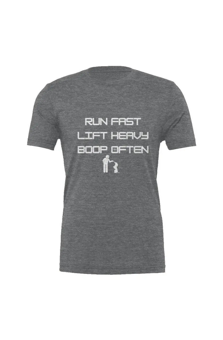 Run Fast. Lift Heavy. Boop Often. - Triblend T - Boop Apparel