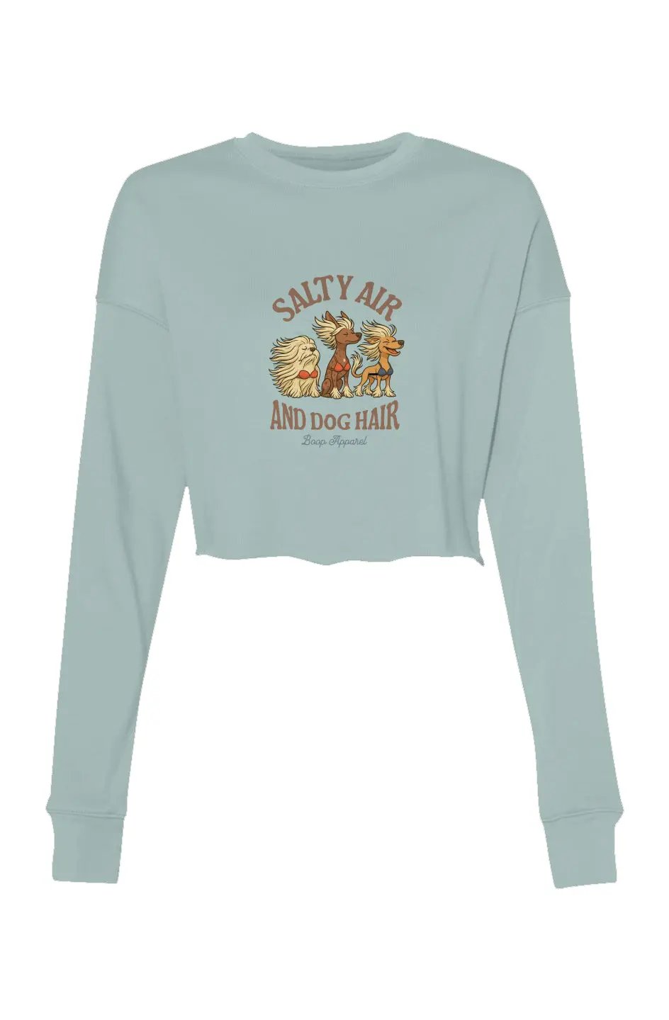 Salty Air and Dog Hair - Crop Sweatshirt Apliiq