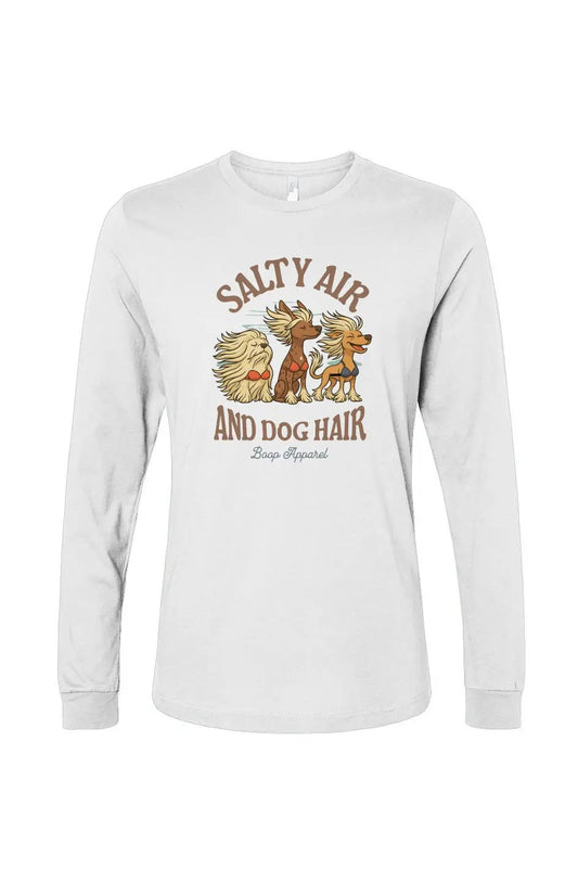 Salty Air and Dog Hair - Long Sleeve T