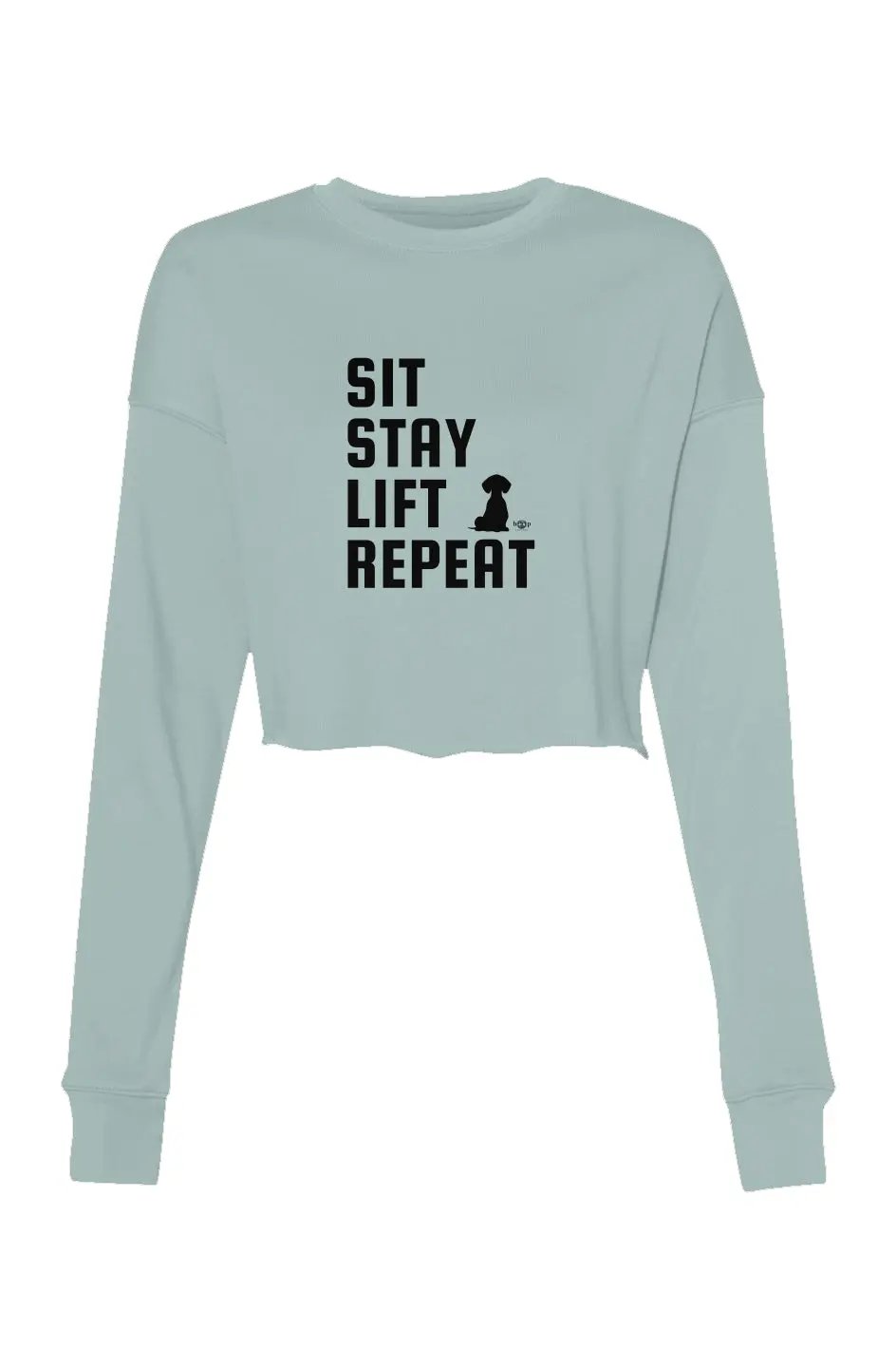 Sit, Stay, Lift, Repeat - Crop Sweatshirt - Boop Apparel