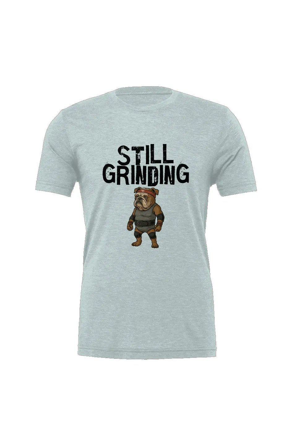 Still Grinding - Triblend T Apliiq