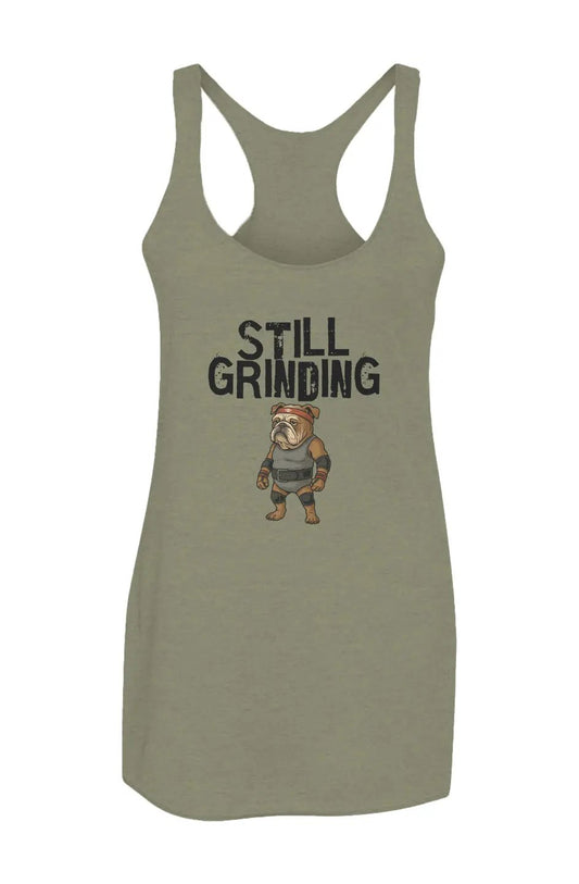 Still Grinding - Women’s Triblend Racerback Tank