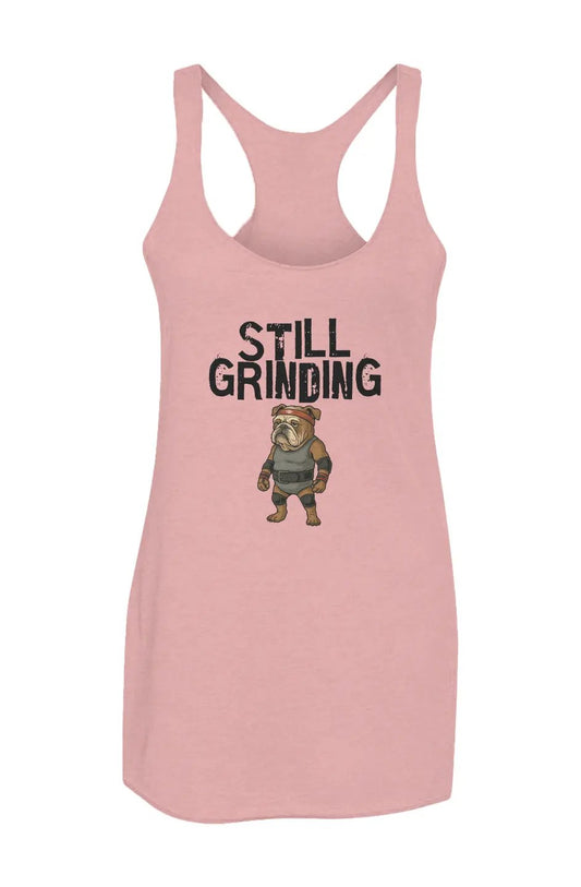 Still Grinding - Women’s Triblend Racerback Tank