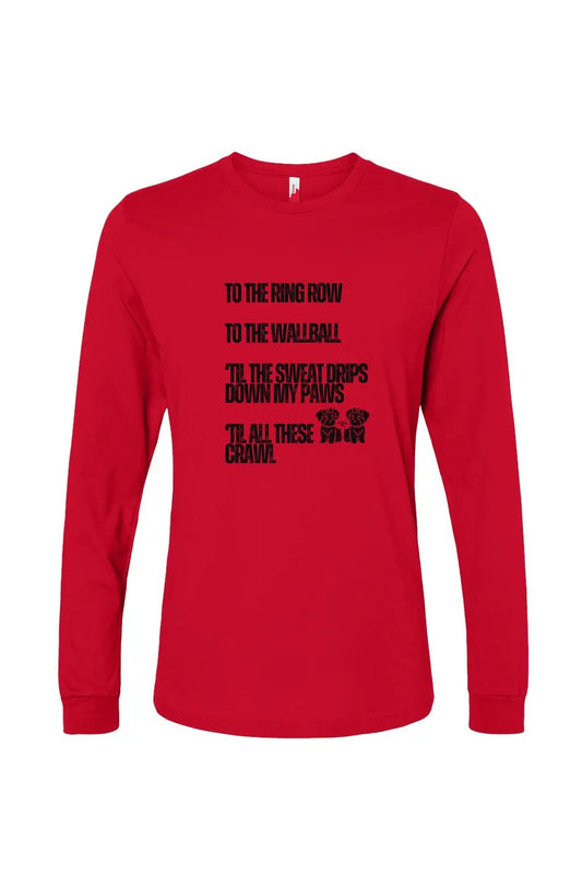 Sweat Drips Down My Paws - Long Sleeve T