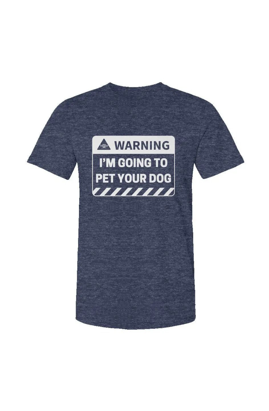 Warning: I'm Going to Pet Your Dog - Heather T - Boop Apparel