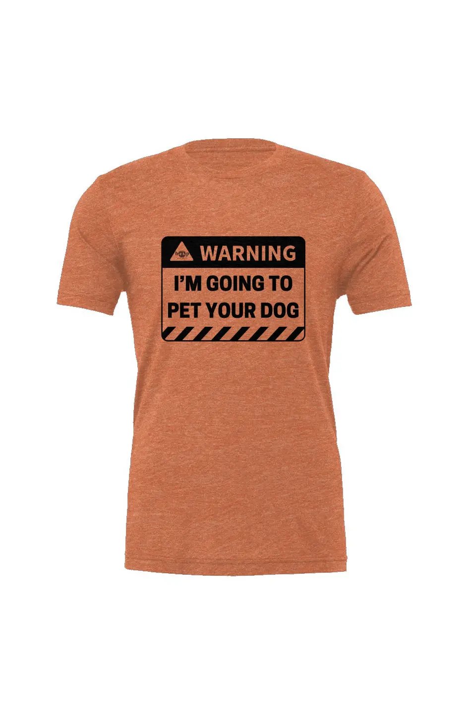 Warning: I'm Going to Pet Your Dog - Triblend T - Boop Apparel