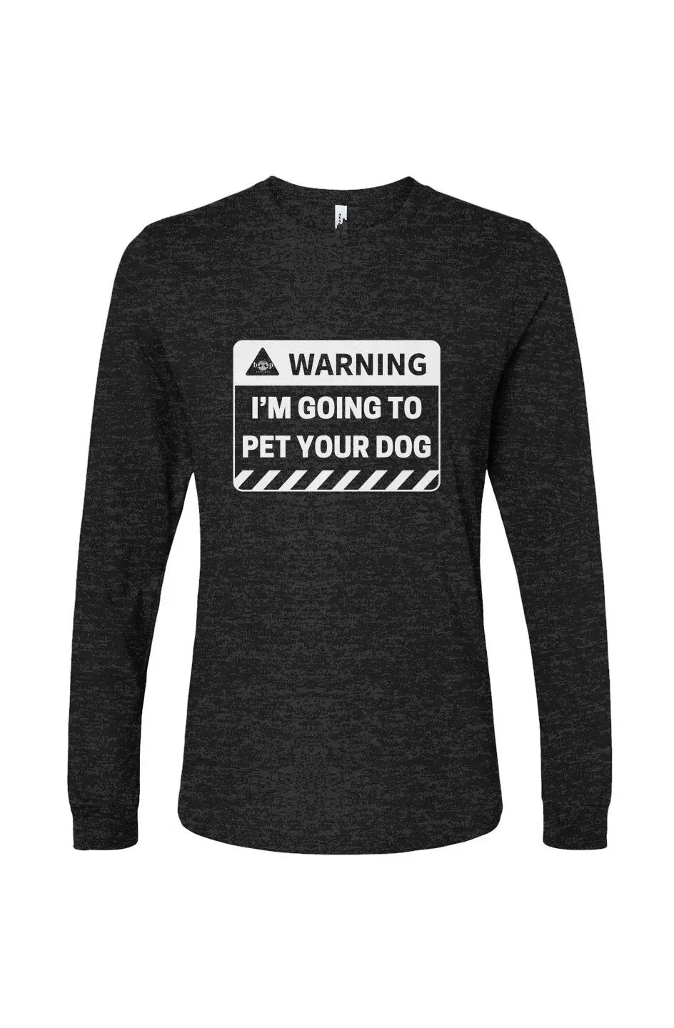 Warning: I'm Going to Pet Your Dog - Long Sleeve T Apliiq