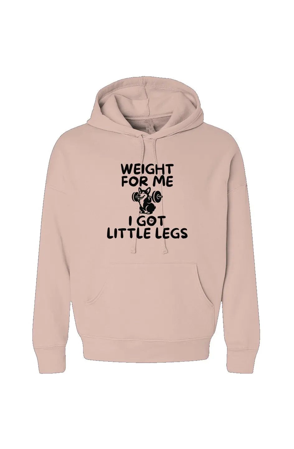 Weight for Me I Got Little Legs - Hoodie Apliiq