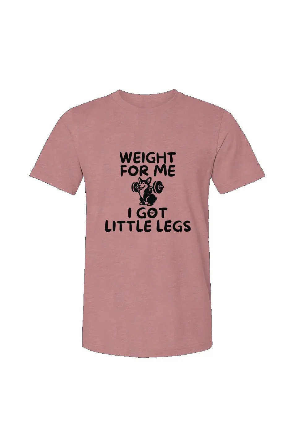 Weight for Me I Got Little Legs - Heather T - Boop Apparel