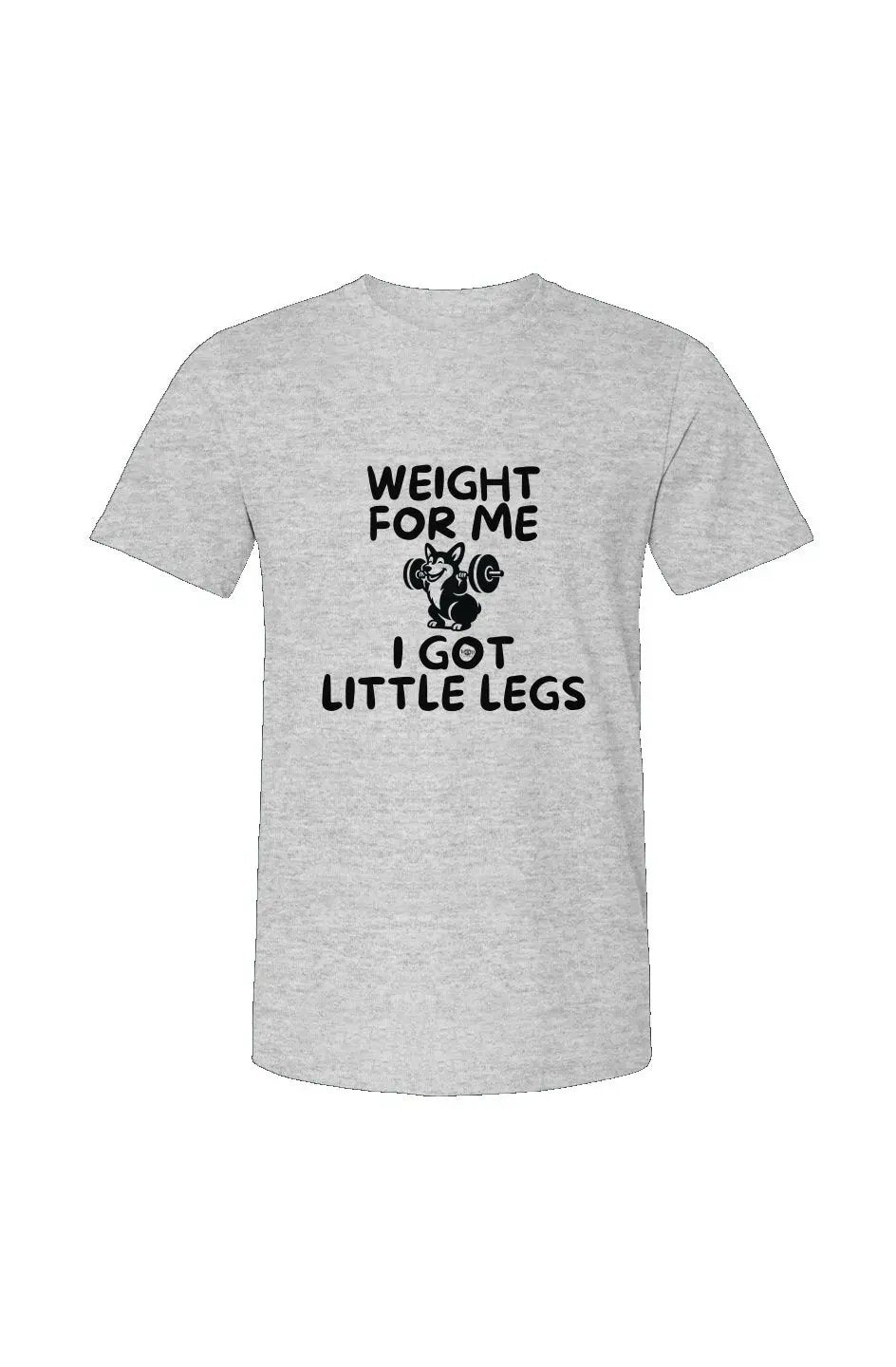 Weight for Me I Got Little Legs - Heather T - Boop Apparel