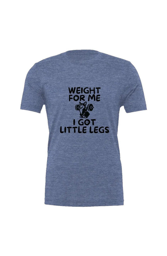 Weight For Me - Triblend Tee