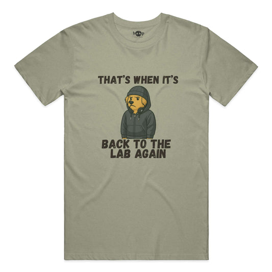 Funny dog owner t-shirt with sarcastic humor -Back to the Lab Again - Heather T