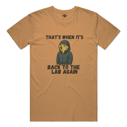 Funny dog owner t-shirt with sarcastic humor -Back to the Lab Again - Heather T