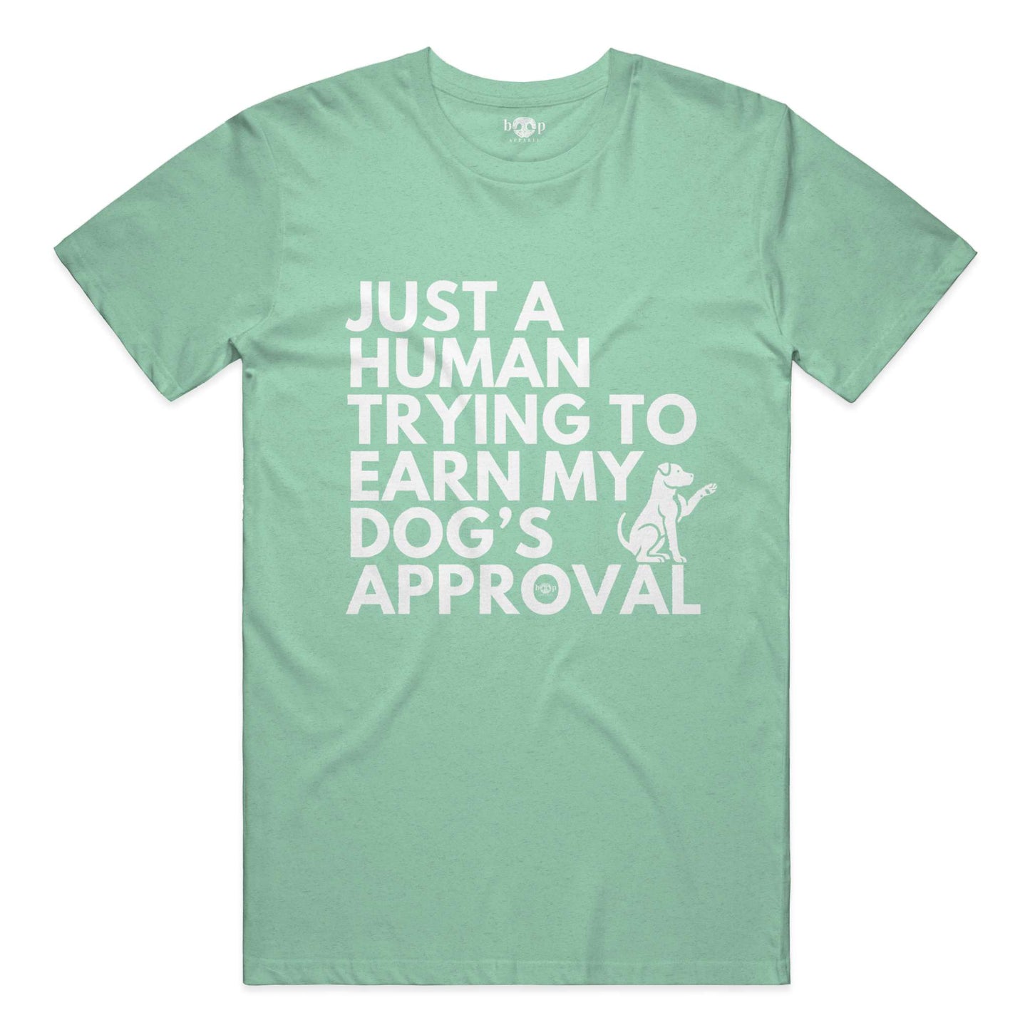 Funny dog owner t-shirt with sarcastic humor -Dog's Approval - Heather T