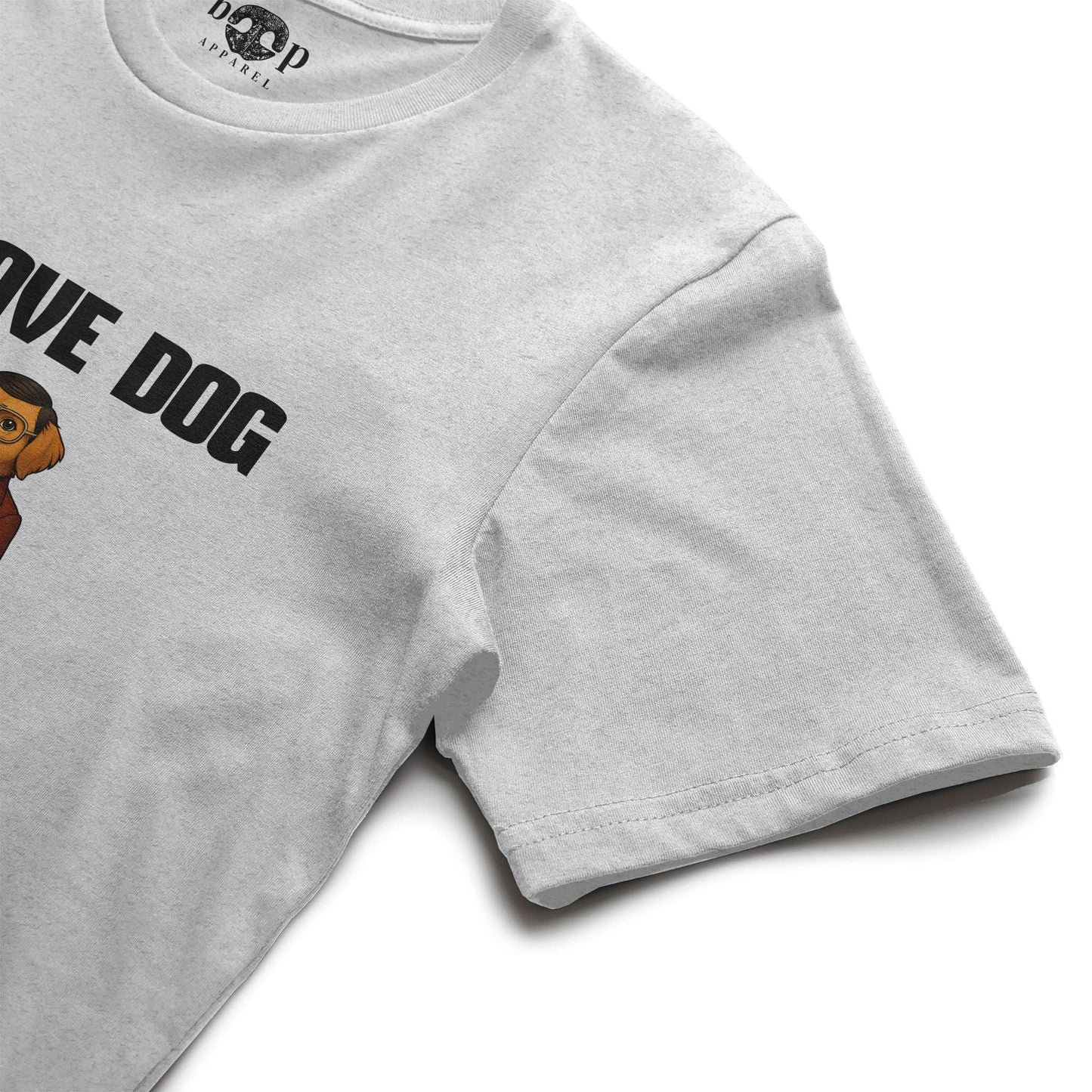 Funny dog owner t-shirt with sarcastic humor -I Love Dog - Heather T