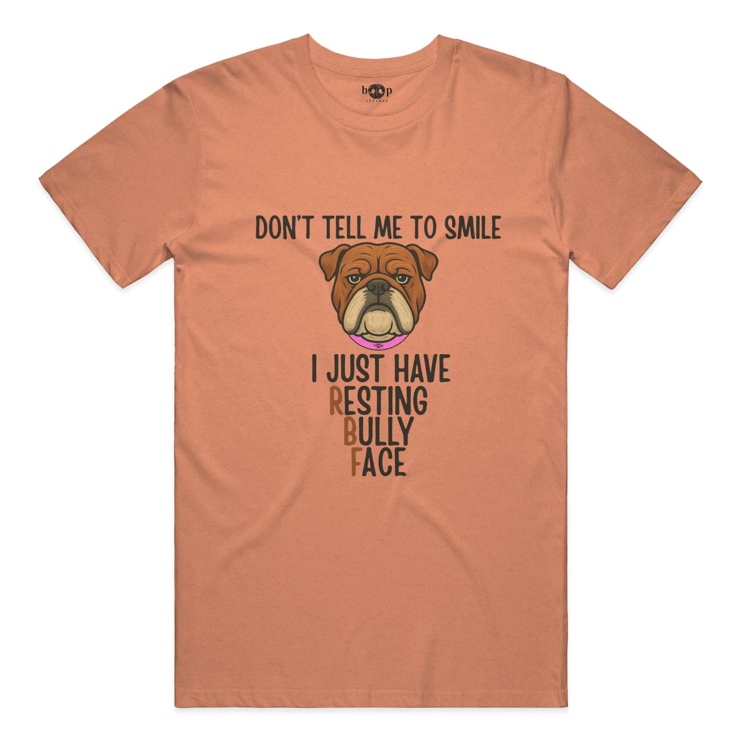 Funny dog owner t-shirt with sarcastic humor -Resting Bully Face - Heather T