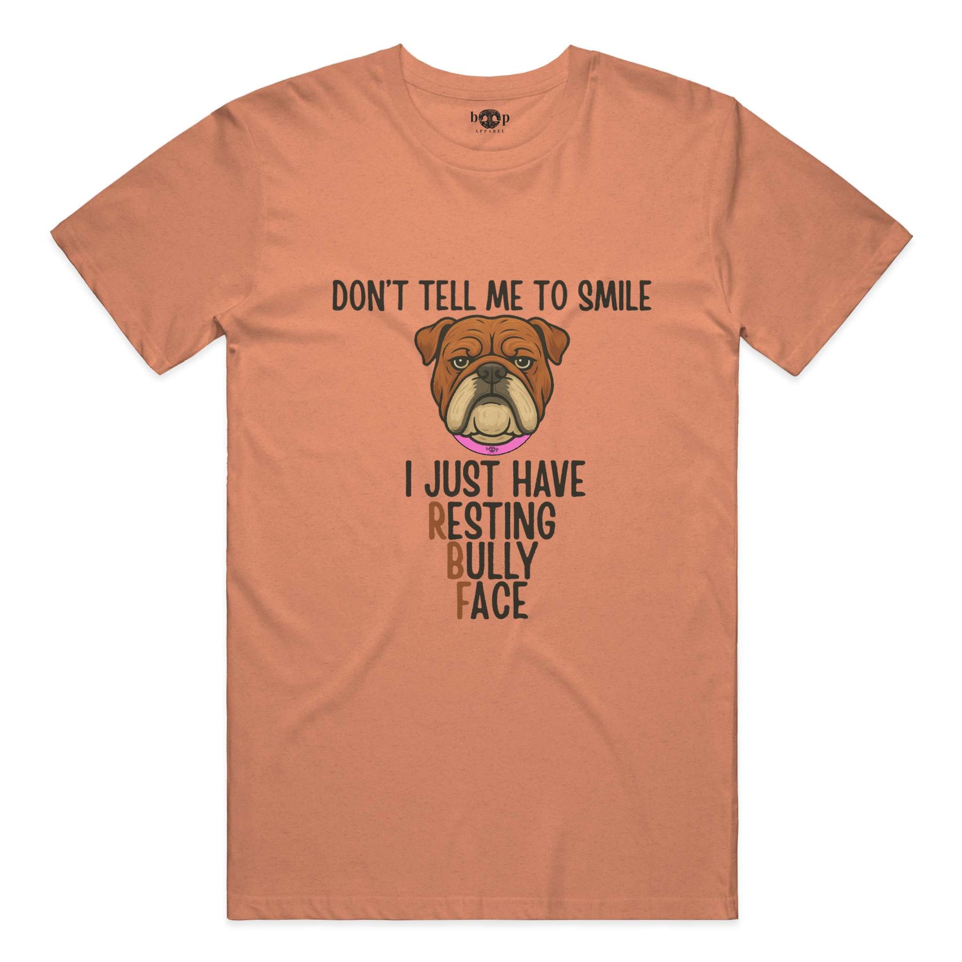 Funny dog owner t-shirt with sarcastic humor -Resting Bully Face - Heather T