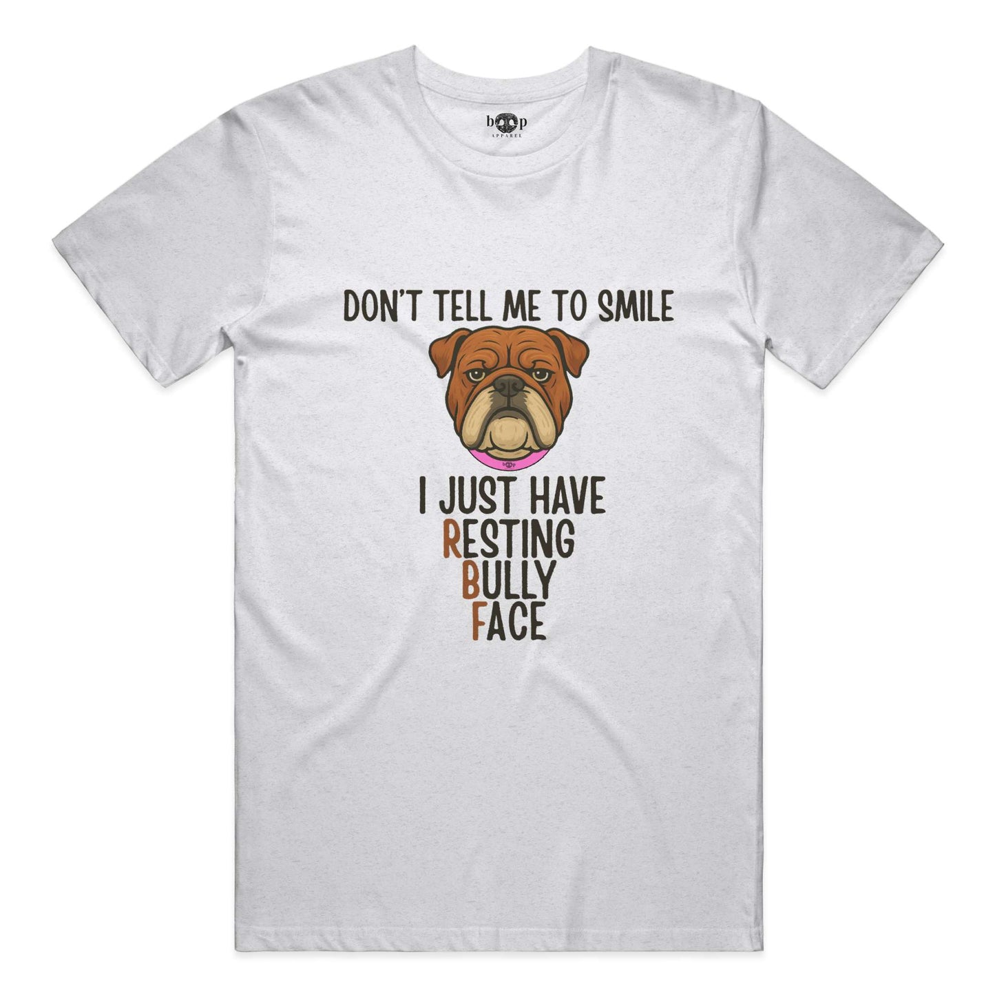 Funny dog owner t-shirt with sarcastic humor -Resting Bully Face - Heather T