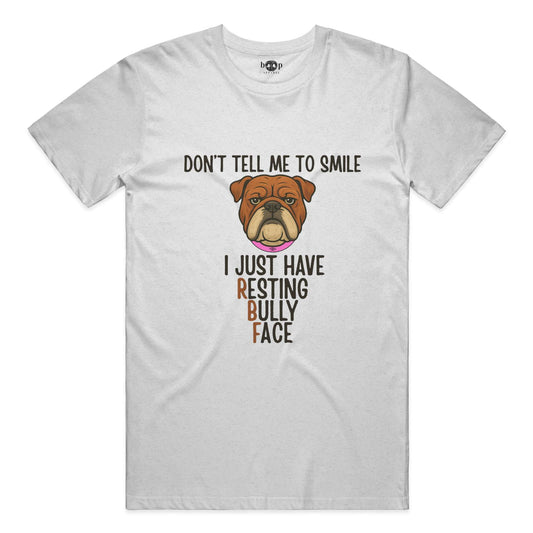 Funny dog owner t-shirt with sarcastic humor -Resting Bully Face - Heather T