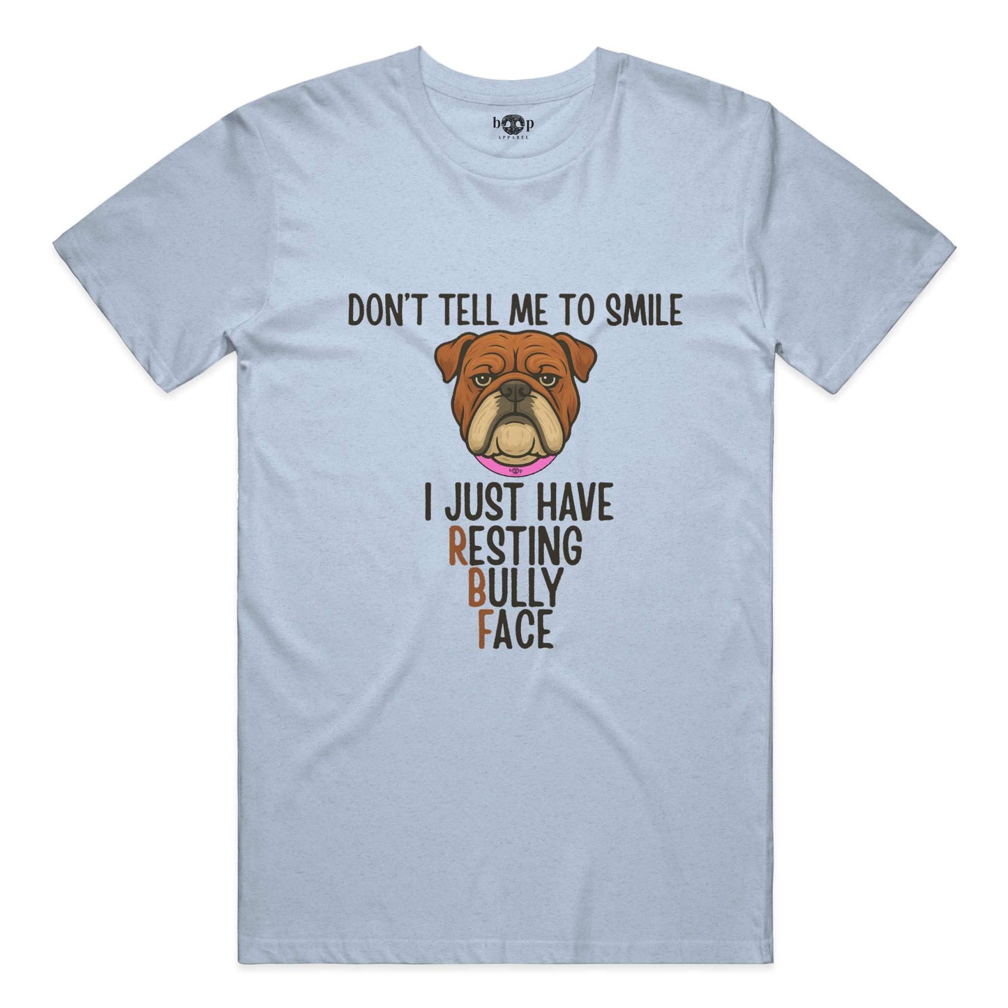 Funny dog owner t-shirt with sarcastic humor -Resting Bully Face - Heather T