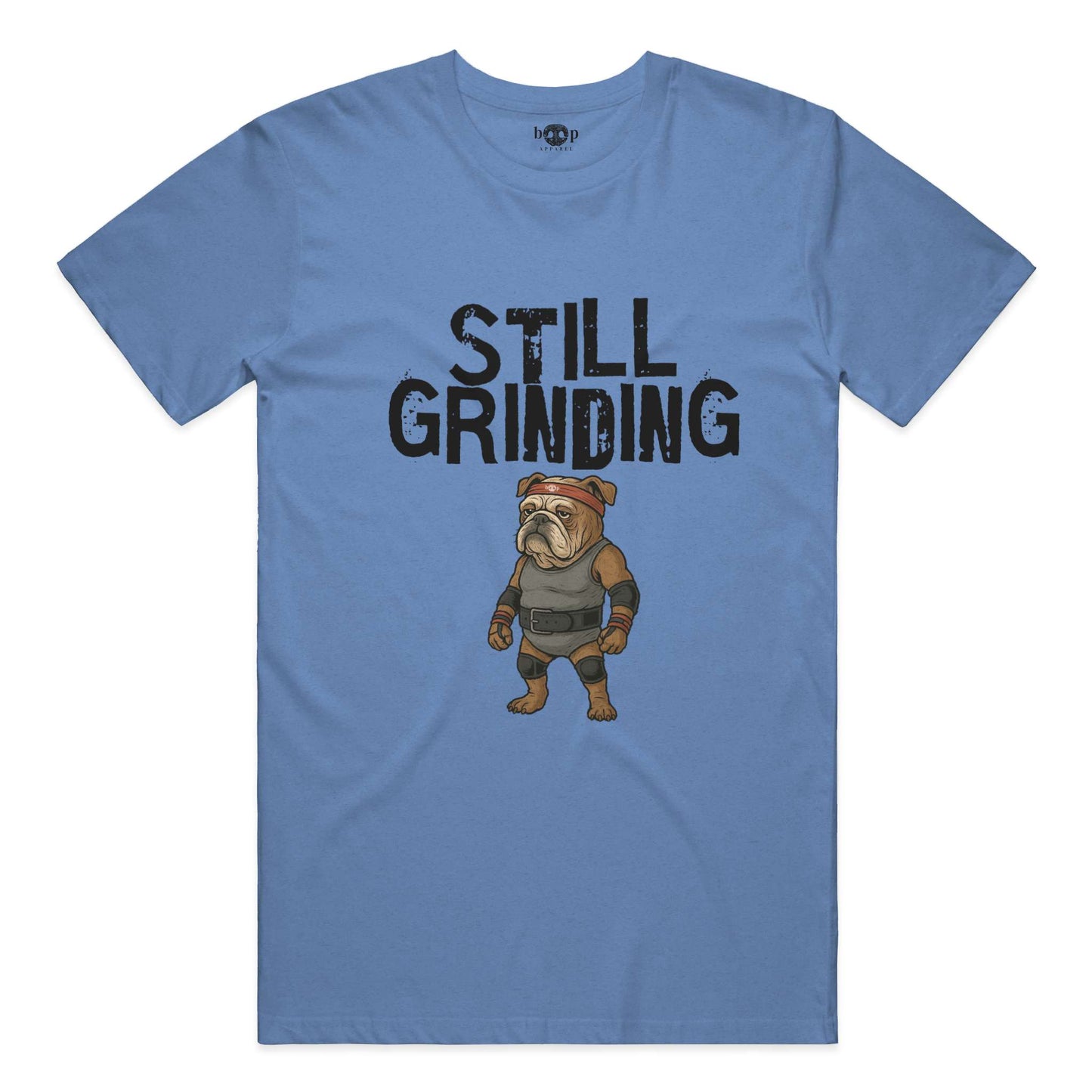 Funny dog owner t-shirt with sarcastic humor -Still Grinding - Heather T