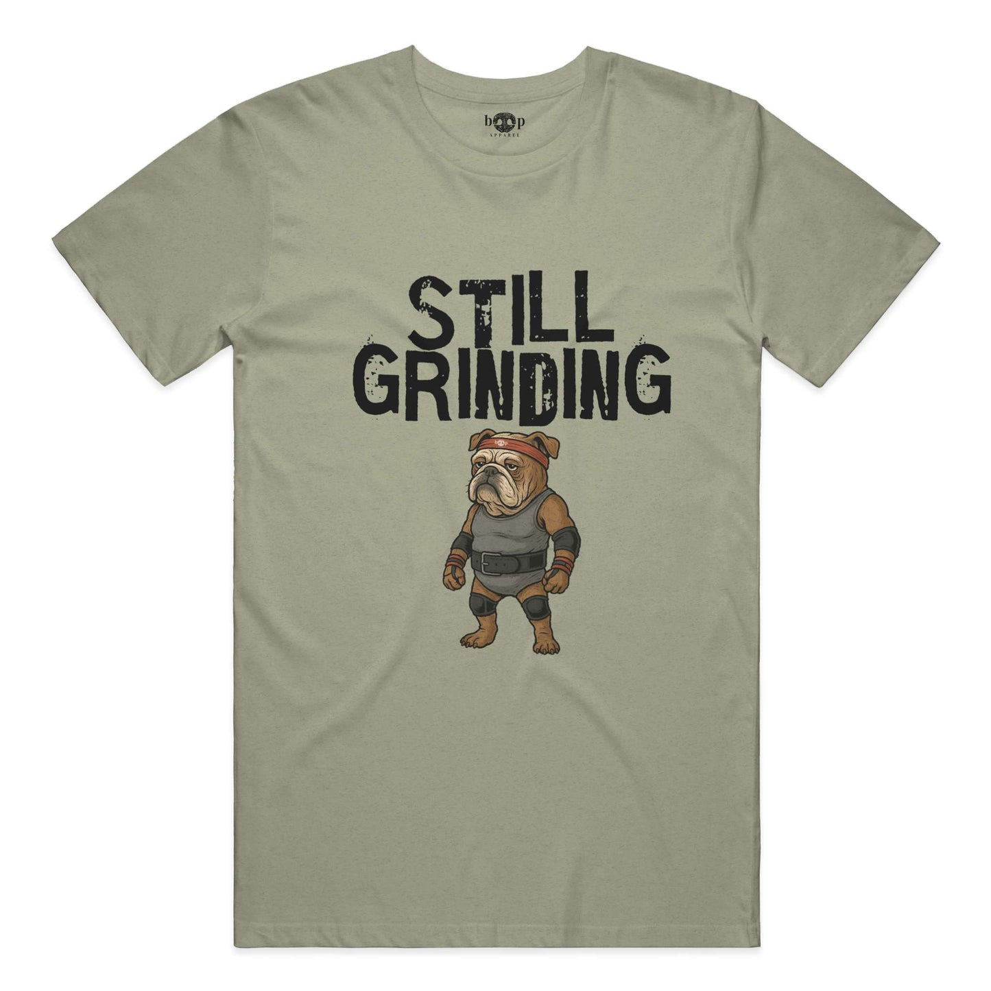 Funny dog owner t-shirt with sarcastic humor -Still Grinding - Heather T