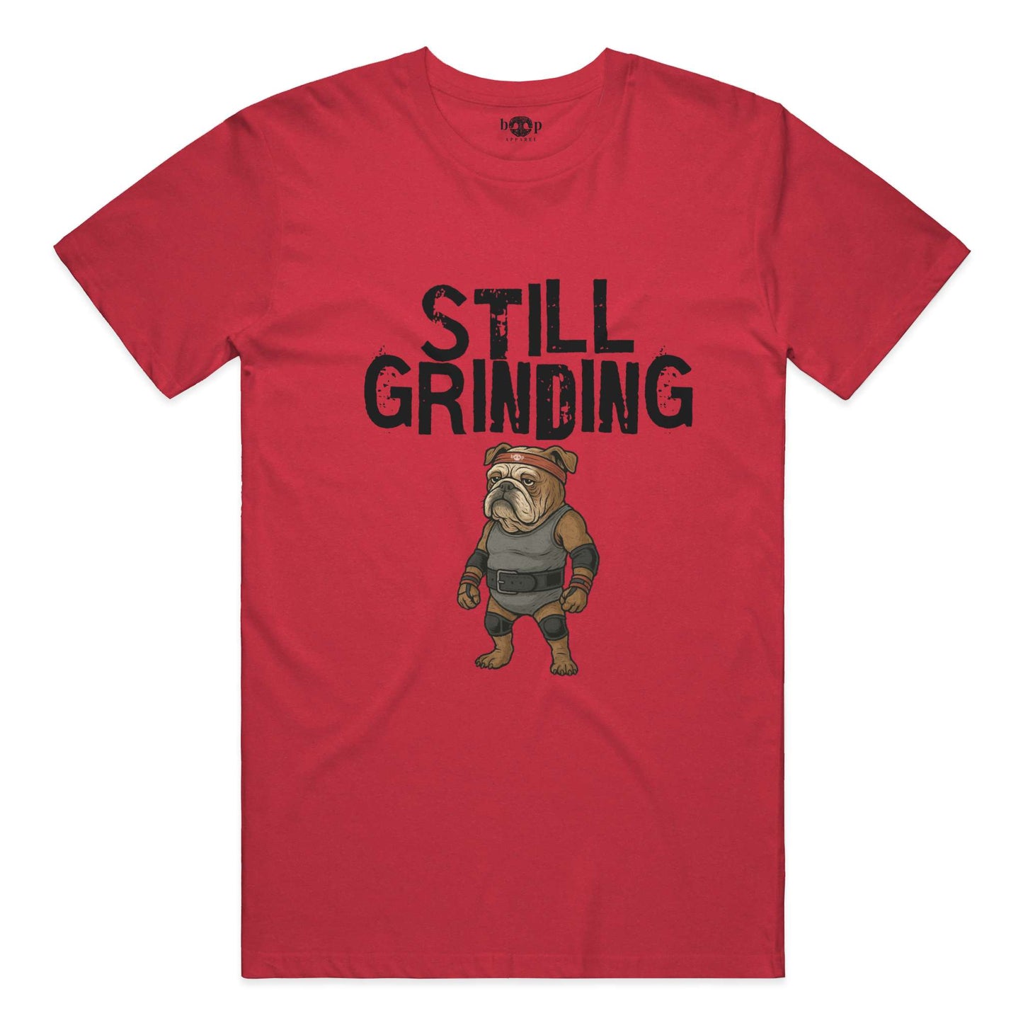 Funny dog owner t-shirt with sarcastic humor -Still Grinding - Heather T