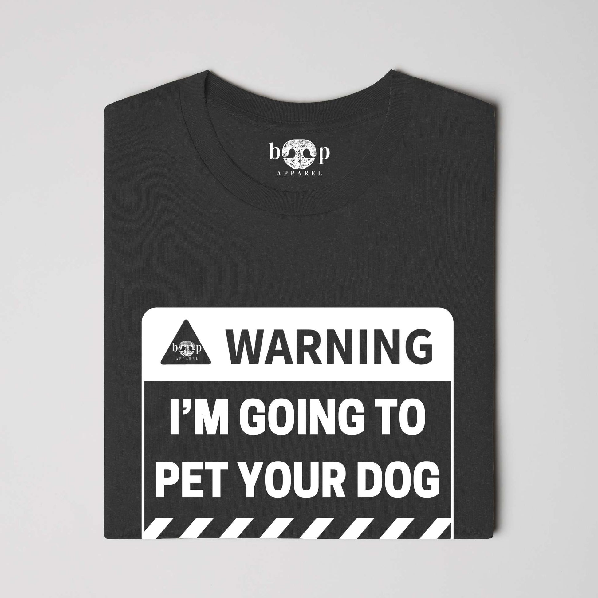 Funny dog owner t-shirt with sarcastic humor -Warning: I'm Going to Pet Your Dog - Heather T