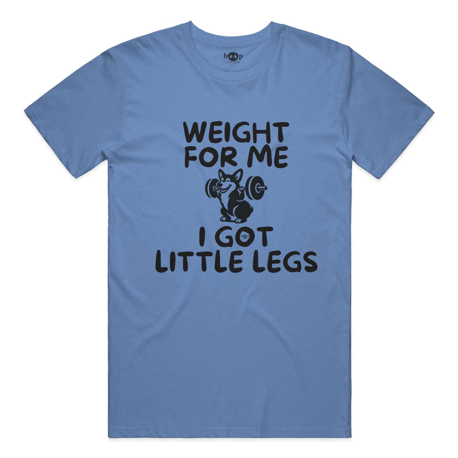 Funny dog owner t-shirt with sarcastic humor -Weight for Me I Got Little Legs - Heather T