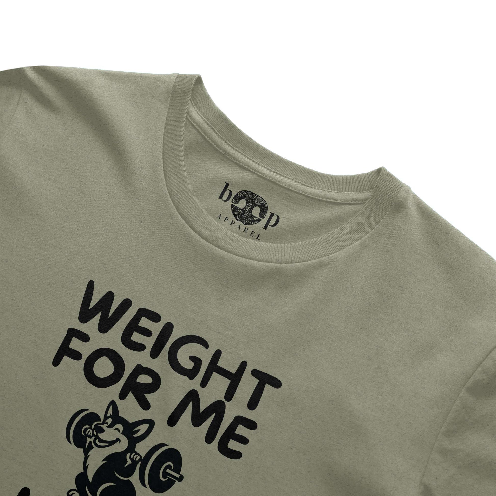 Funny dog owner t-shirt with sarcastic humor -Weight for Me I Got Little Legs - Heather T