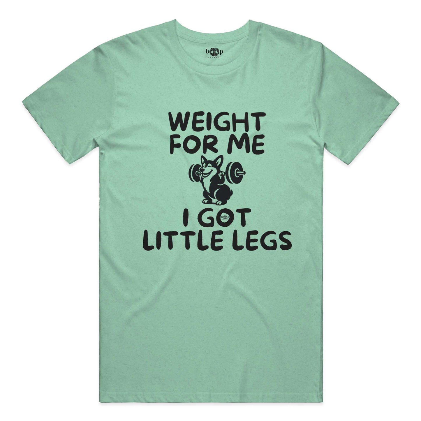 Funny dog owner t-shirt with sarcastic humor -Weight for Me I Got Little Legs - Heather T