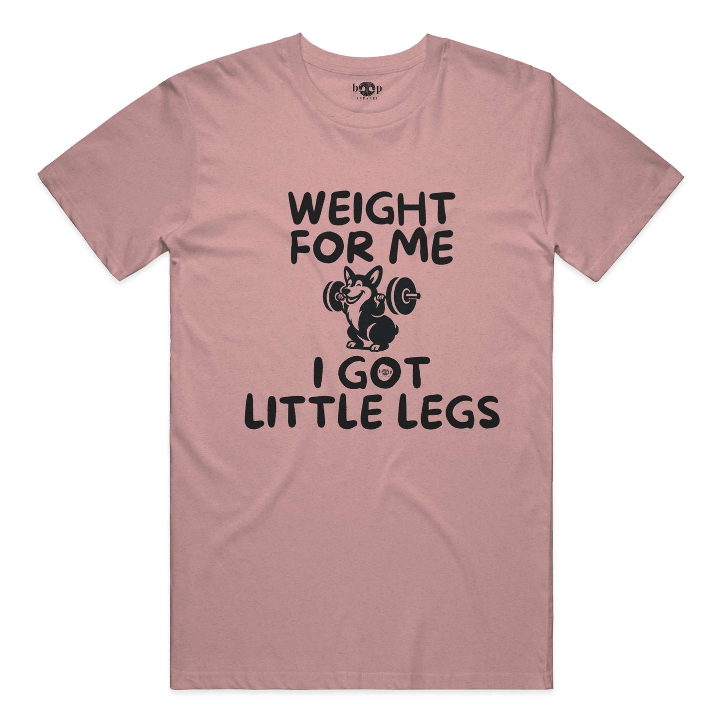 Funny dog owner t-shirt with sarcastic humor -Weight for Me I Got Little Legs - Heather T