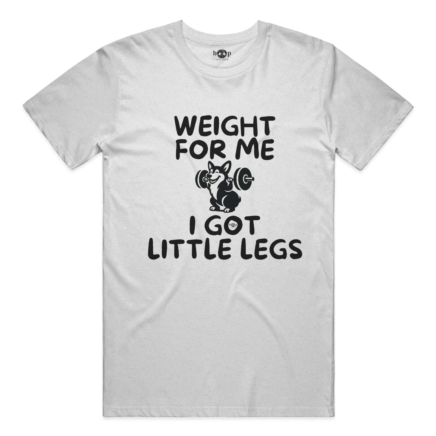 Funny dog owner t-shirt with sarcastic humor -Weight for Me I Got Little Legs - Heather T
