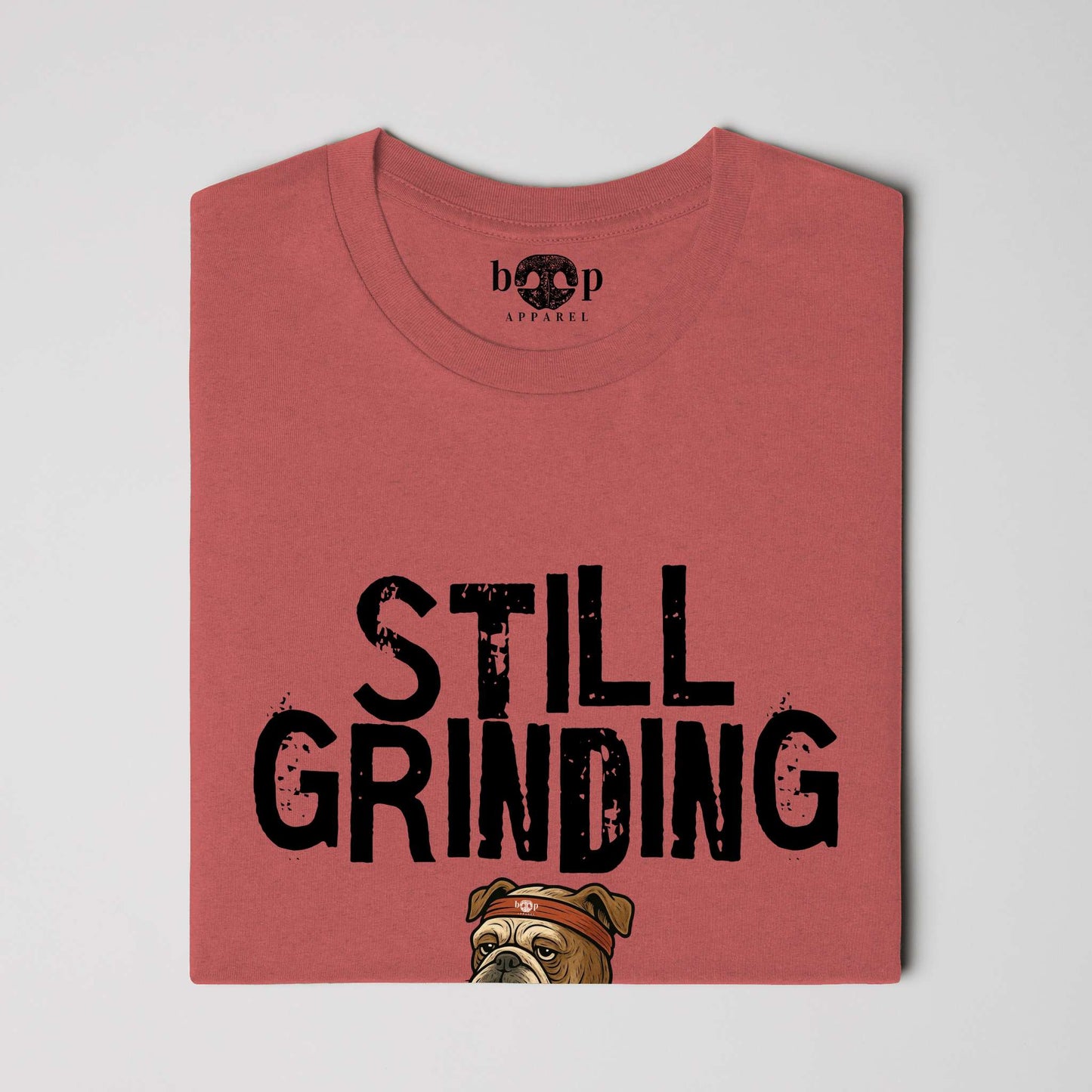 Funny dog owner t-shirt with sarcastic humor -Still Grinding - Triblend T