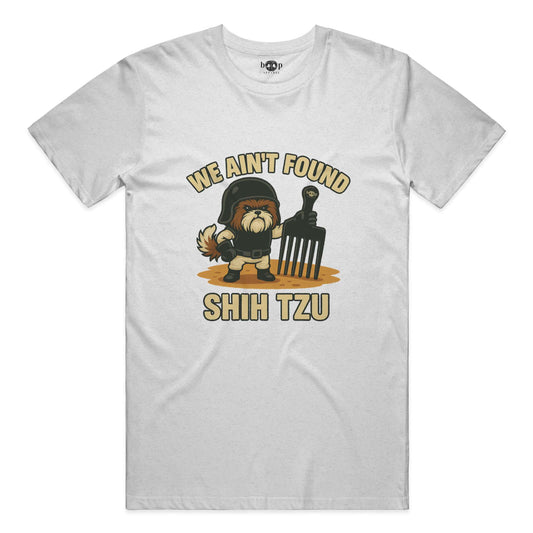 Funny dog owner t-shirt with sarcastic humor -We Ain't Found Shih Tzu - Heather T