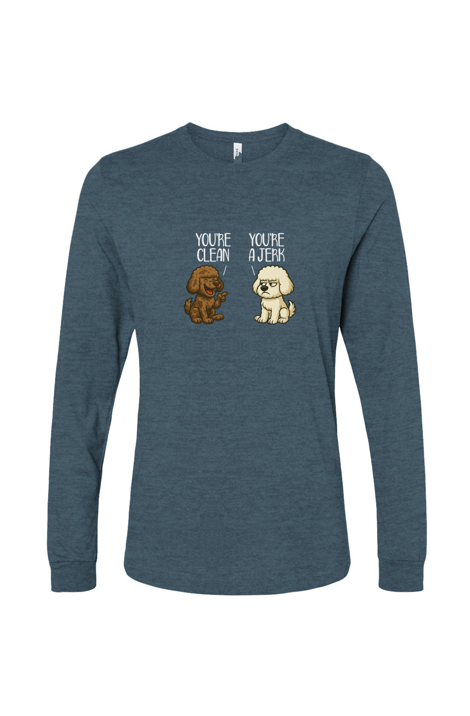 Funny dog owner t-shirt with sarcastic humor -Clean and Jerk - Long Sleeve T