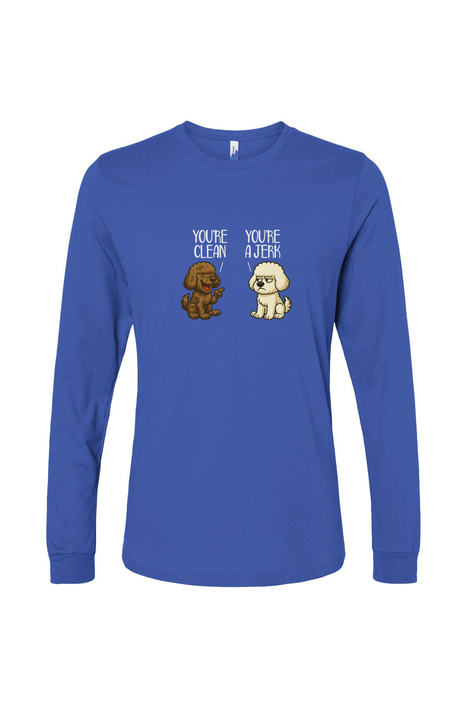 Funny dog owner t-shirt with sarcastic humor -Clean and Jerk - Long Sleeve T