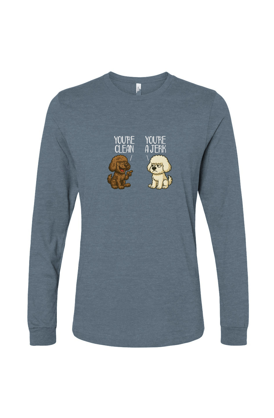 Funny dog owner t-shirt with sarcastic humor -Clean and Jerk - Long Sleeve T