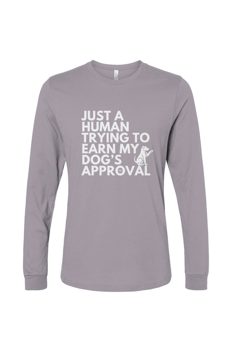 Funny dog owner t-shirt with sarcastic humor -Dog's Approval - Long Sleeve T