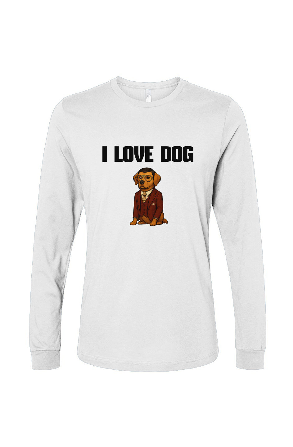 Funny dog owner t-shirt with sarcastic humor -I Love Dog - Long Sleeve T