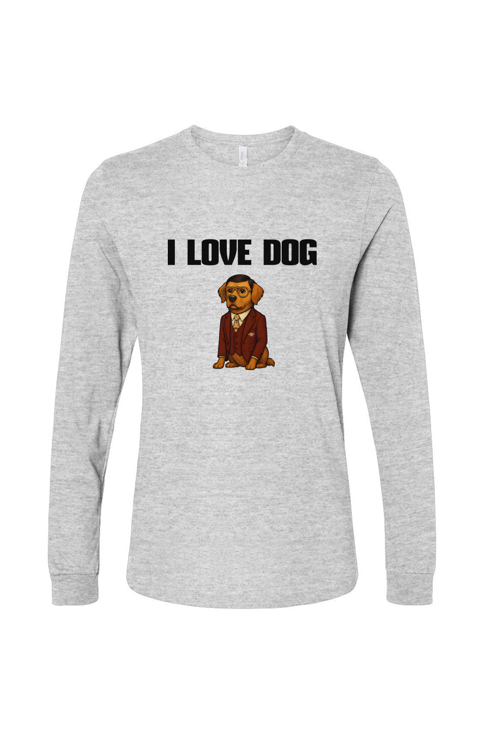 Funny dog owner t-shirt with sarcastic humor -I Love Dog - Long Sleeve T
