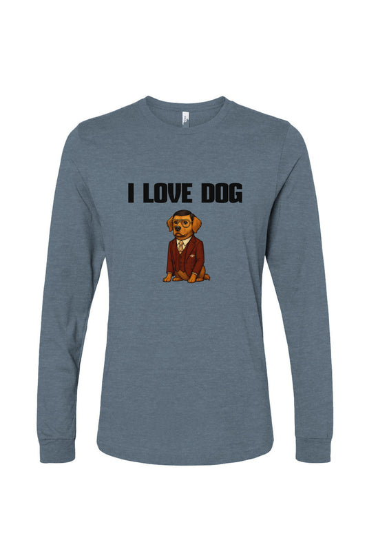 Funny dog owner t-shirt with sarcastic humor -I Love Dog - Long Sleeve T