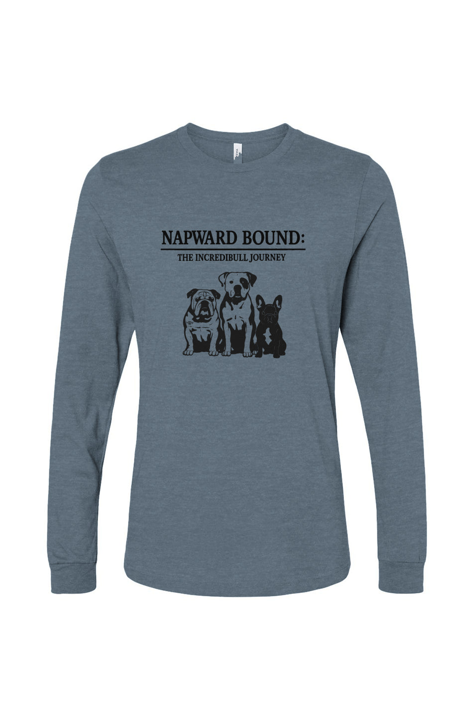 Funny dog owner t-shirt with sarcastic humor -Napward Bound - Long Sleeve T