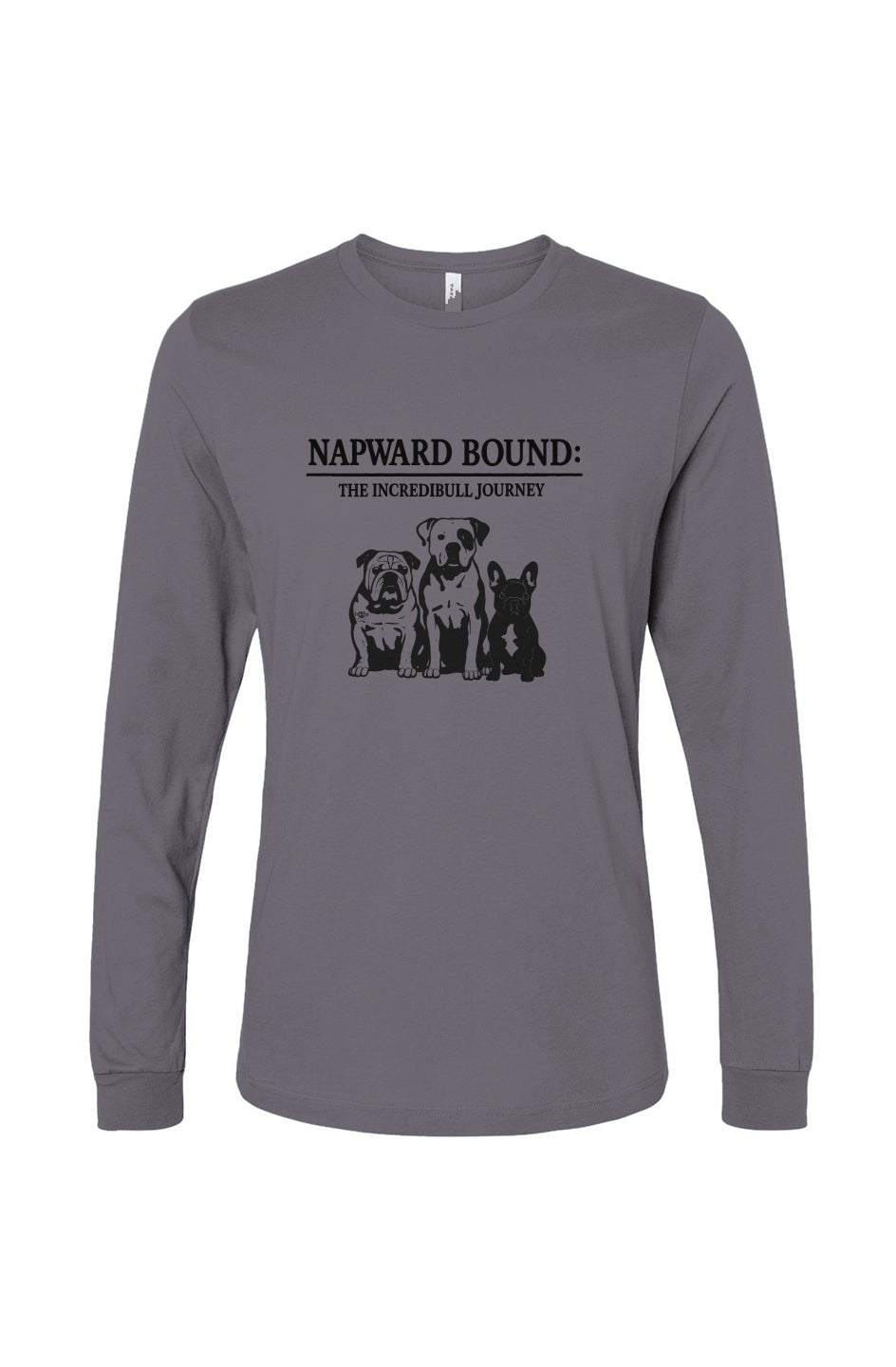 Funny dog owner t-shirt with sarcastic humor -Napward Bound - Long Sleeve T