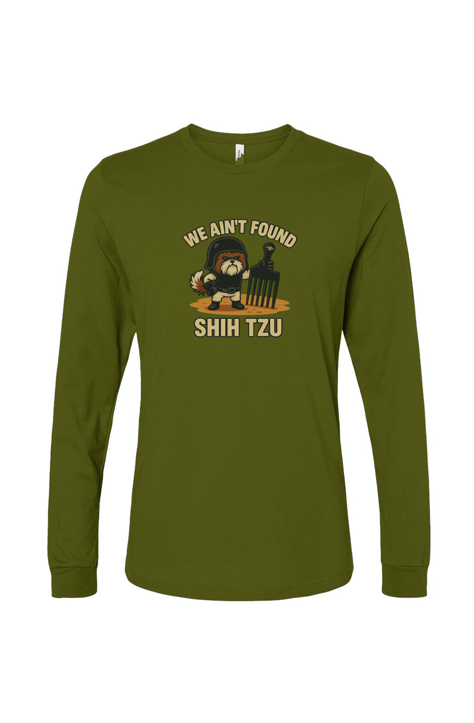 Funny dog owner t-shirt with sarcastic humor -We Ain't Found Shih Tzu - Long Sleeve T