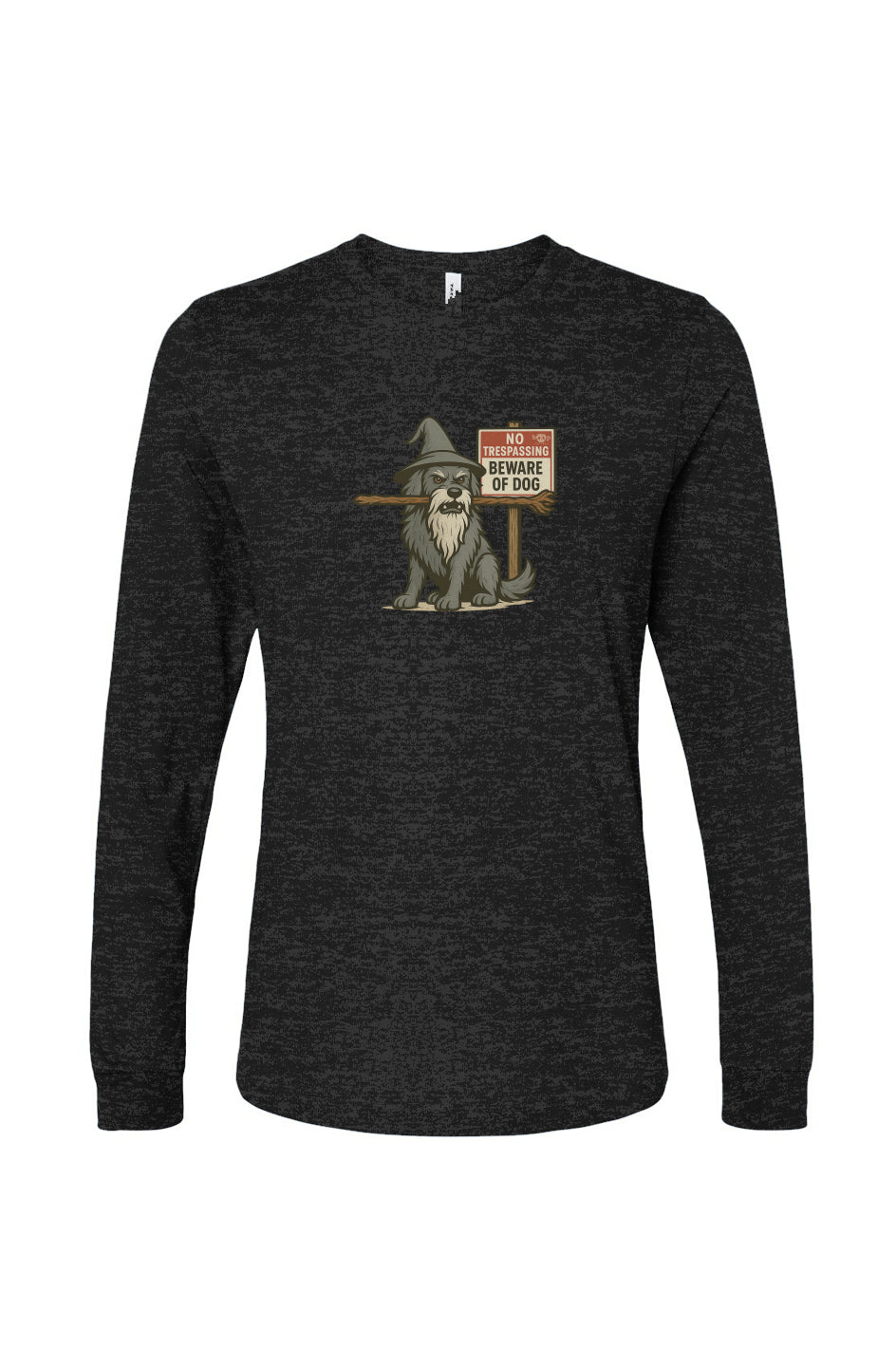 Funny dog owner t-shirt with sarcastic humor -You Shall Not Pass - Long Sleeve T