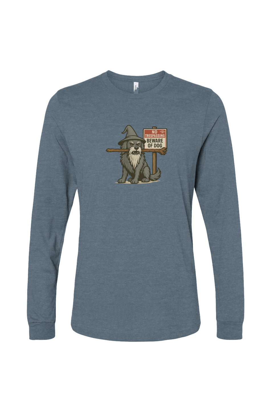 Funny dog owner t-shirt with sarcastic humor -You Shall Not Pass - Long Sleeve T