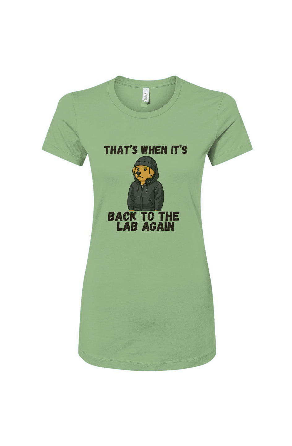 Funny dog owner t-shirt with sarcastic humor -Back to the Lab - Women's T