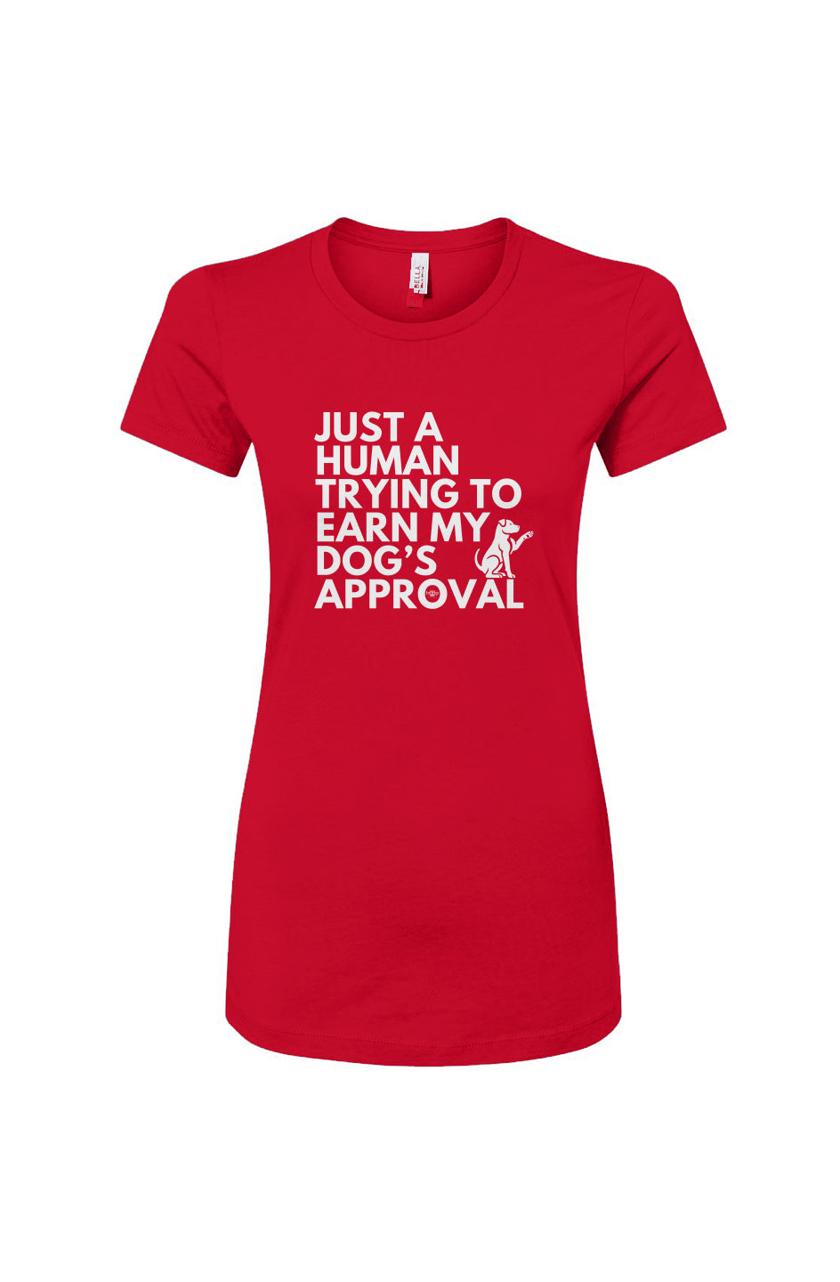 Funny dog owner t-shirt with sarcastic humor -Dog's Approval - Women's T